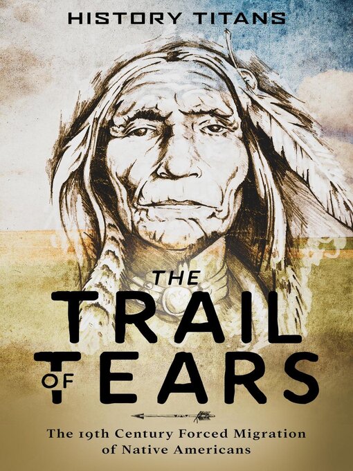 Title details for The Trail of Tears by History Titans - Available